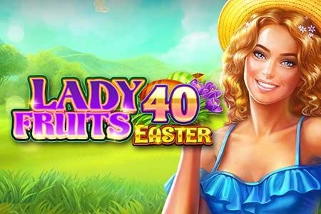 Lady Fruits 40 Easter